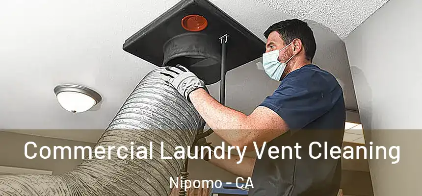  Commercial Laundry Vent Cleaning Nipomo - CA