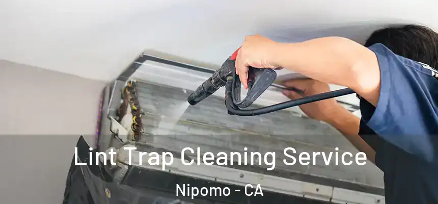  Lint Trap Cleaning Service Nipomo - CA