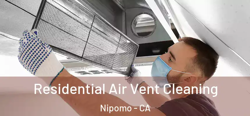  Residential Air Vent Cleaning Nipomo - CA